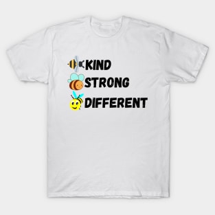 Bee Kind Bee Strong Bee Different T-Shirt